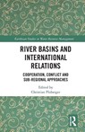 River Basins and International Relations - Christian Ploberger - 9781032152820