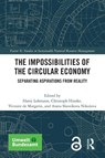 The Impossibilities of the Circular Economy - Harry Lehmann ; Christoph Hinske ; Victoire de Margerie - 9781032154466
