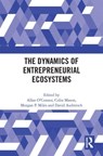 The Dynamics of Entrepreneurial Ecosystems - Allan O'Connor ; Colin Mason ; Morgan P. Miles ; David Audretsch - 9781032156163