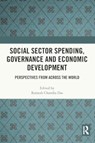 Social Sector Spending, Governance and Economic Development - DAS,  Ramesh Chandra (Vidyasagar University, West Bengal, India) - 9781032158198
