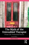The Myth of the Untroubled Therapist - Marie (Metanoia Institute Adams - 9781032158457