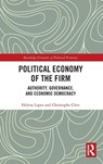 Political Economy of the Firm - Helena Lopes ; Christophe Clerc - 9781032161426
