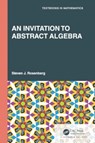 An Invitation to Abstract Algebra - Steven J. Rosenberg - 9781032171784