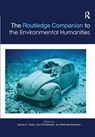 The Routledge Companion to the Environmental Humanities - Ursula Heise ; Jon Christensen ; Michelle Niemann - 9781032179292