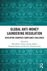 Global Anti-Money Laundering Regulation - Nkechikwu (University of Lincoln Azinge-Egbiri ; Nicholas (Nicholas Ryder is Professor in Financial Crime Ryder ; Ehi Eric (James Hope University Esoimeme - 9781032182896