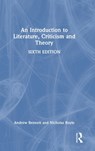 An Introduction to Literature, Criticism and Theory - Andrew (University of Bristol Bennett ; Nicholas Royle - 9781032186139