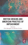 British Origins and American Practice of Impeachment - Chris (University of Worcester Monaghan ; Matthew (University of Sheffield Flinders - 9781032187259