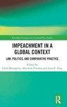 Impeachment in a Global Context - Chris (University of Worcester Monaghan ; Matthew (University of Sheffield Flinders ; Aziz Z. Huq - 9781032187402