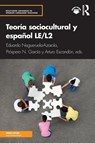 Teoria sociocultural y espanol LE/L2 - Eduardo Negueruela-Azarola ; Prospero N. Garcia ; Arturo Escandon - 9781032189642