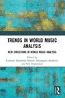 Trends in World Music Analysis - Lawrence Beaumont (Cornell University Shuster ; Somangshu Mukherji ; Noe Dinnerstein - 9781032197340
