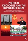 Political Ideologies and the Democratic Ideal - Terence Ball ; Richard (University of Richmond) Dagger ; Daniel I. (University of Florida) O'Neill ; Jennet Kirkpatrick - 9781032204468