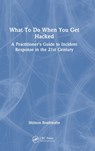 What To Do When You Get Hacked - Shimon Brathwaite - 9781032206073