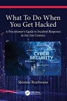 What To Do When You Get Hacked - Shimon Brathwaite - 9781032206080