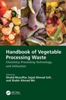 Handbook of Vegetable Processing Waste - Khalid Muzaffar ; Sajad Ahmad Sofi ; Shabir Ahmad (Islamic Univ. of Science & Tech. Mir - 9781032210612