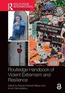 Routledge Handbook of Violent Extremism and Resilience - Richard (Leiden University McNeil-Willson ; Anna (Toronto Metropolitan University Triandafyllidou - 9781032211701