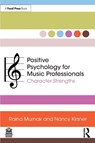 Positive Psychology for Music Professionals - Raina Murnak ; Nancy Kirsner - 9781032212746