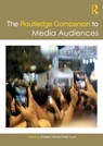 The Routledge Companion to Media Audiences - Annette Hill ; Peter Lunt - 9781032214696