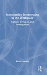 Investigative Interviewing in the Workplace - Kevin Sweeney - 9781032216737