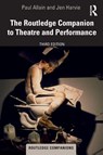 The Routledge Companion to Theatre and Performance - Paul (University of Kent Allain ; Jen Harvie - 9781032222721
