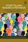 Storytelling Research Methods - Michael Wilson ; Antonia Liguori ; Emily Underwood-Lee - 9781032228426