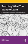 Teaching What You Want to Learn - Bill Evans - 9781032228860