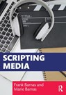 Scripting Media - Frank Barnas ; Marie Barnas - 9781032229225