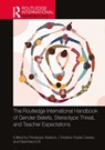 The Routledge International Handbook of Gender Beliefs, Stereotype Threat, and Teacher Expectations - Penelope W. St J. (University of Auckland) Watson ; Christine M. Rubie-Davies ; Bernhard (Universitat der Bundeswehr Munchen) Ertl - 9781032231143