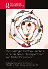 The Routledge International Handbook of Gender Beliefs, Stereotype Threat, and Teacher Expectations - Penelope W. St J. (University of Auckland) Watson ; Christine M. Rubie-Davies ; Bernhard (Universitat der Bundeswehr Munchen) Ertl - 9781032231150