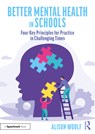Better Mental Health in Schools - Alison Woolf - 9781032234847