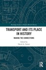 Transport and Its Place in History - David (University of York Turner - 9781032235615
