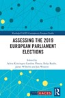 Assessing the 2019 European Parliament Elections - SYLVIA (UNIVERSITY OF VIENNA,  Austria) Kritzinger ; Carolina (University of Vienna, Austria) Plescia ; Kolja (KU Leuven, Netherlands) Raube ; James (University of Vienna, Austria.) Wilhelm ; Jan (KU Leuven, Belgium) Wouters - 9781032236698
