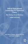 Ethical Educational Leadership in Turbulent Times - Joan (Temple University Poliner Shapiro ; Steven Jay Gross ; Susan H. Shapiro - 9781032251714