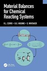 Material Balances for Chemical Reacting Systems - R.L. Cerro ; B.G. Higgins ; S. Whitaker - 9781032255309