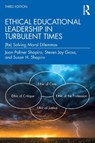 Ethical Educational Leadership in Turbulent Times - Joan (Temple University Poliner Shapiro ; Steven Jay Gross ; Susan H. Shapiro - 9781032255361
