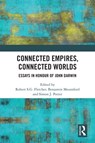 Connected Empires, Connected Worlds - Robert S.G. Fletcher ; Benjamin Mountford ; Simon J. Potter - 9781032255781