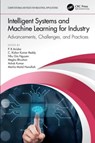 Intelligent Systems and Machine Learning for Industry - P. R (Stanley Col of Engg and Tech for Women Anisha ; C. Kishor Kumar (Stanley Col of Eng and Tech for Women Reddy ; Nhu Gia (Duy Tan Uni Nguyen - 9781032261447