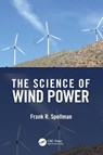 The Science of Wind Power - Frank R. (Spellman Environmental Consultants Spellman - 9781032265803