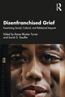Disenfranchised Grief - Renee Blocker (Private practice Turner ; Sarah D. (Espace de Soutien et Prevention des Abus Sexuels Stauffer - 9781032268903
