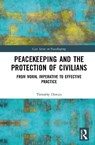 Peacekeeping and the Protection of Civilians - Timothy (Wilfrid Laurier University Donais - 9781032270500