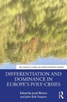 Differentiation and Dominance in Europe’s Poly-Crises - Jozef (Comenius University Batora ; John Erik (University of Oslo Fossum - 9781032270555