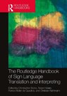 The Routledge Handbook of Sign Language Translation and Interpreting - Christopher Stone ; Robert Adam ; Ronice Muller de Quadros - 9781032281650