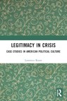 Legitimacy in Crisis - Lawrence (Princeton University Rosen - 9781032288710