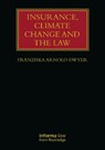 Insurance, Climate Change and the Law - Franziska (Associate Professor of Law at UCL) Arnold-Dwyer - 9781032289595