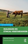 Dialogues on Ethical Vegetarianism - Michael (University of Colorado Huemer - 9781032291024