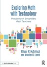 Exploring Math with Technology - Allison W. (University of North Carolina McCulloch ; Jennifer N. (Middle Tennessee State University Lovett - 9781032298375