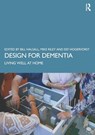 Design for Dementia - Bill (Halsall Lloyd Partnership Halsall ; Michael (Liverpool John Moores University Riley ; Eef Hogervorst - 9781032306483
