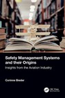 Safety Management Systems and their Origins - Corinne Bieder - 9781032308944