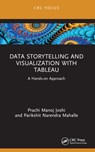 Data Storytelling and Visualization with Tableau - Prachi Manoj (VIIT Joshi ; Parikshit Narendra (Vishwakarma Inst. of Information Tech. Mahalle - 9781032310350