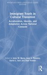 Immigrant Youth in Cultural Transition - J.W. BERRY ; JEAN S. PHINNEY ; DAVID L. (UNIVERSITY OF BERGEN,  Norway) Sam ; Paul Vedder - 9781032313269