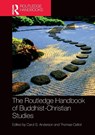 The Routledge Handbook of Buddhist-Christian Studies - Carol (Kalamazoo College Anderson ; Thomas (Jesuit School of Theology at Santa Clara University Cattoi - 9781032313641